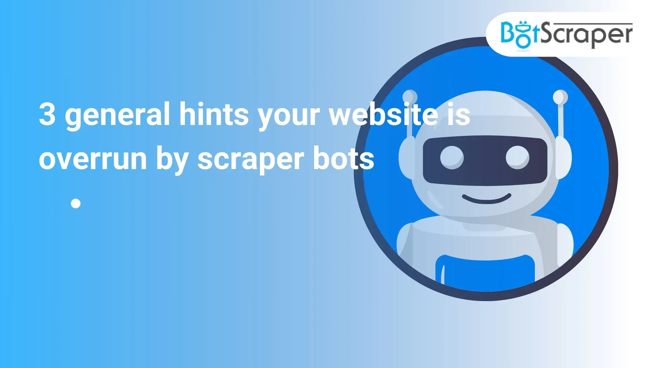 3 general hints your website is overrun by scraper bots